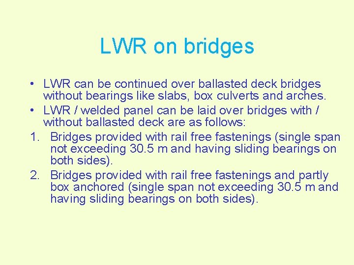 LWR on bridges • LWR can be continued over ballasted deck bridges without bearings