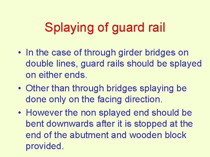 Splaying of guard rail • In the case of through girder bridges on double
