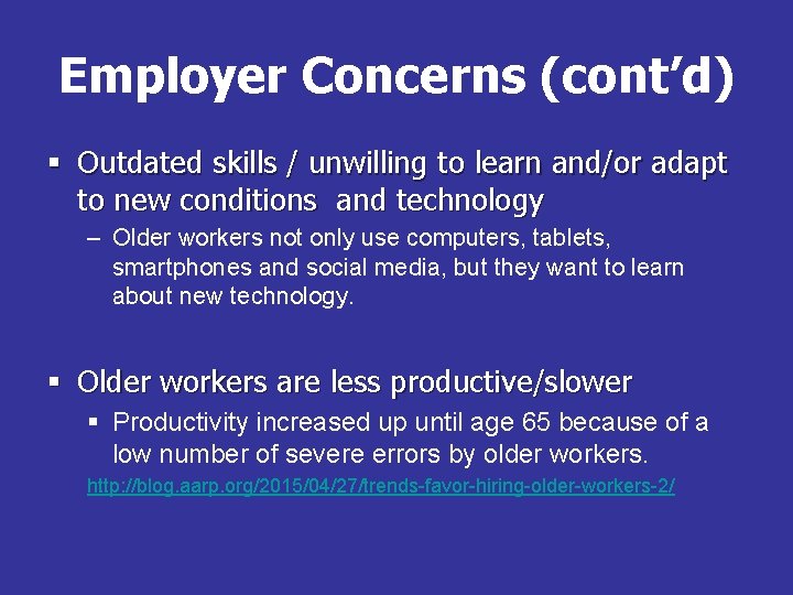 Employer Concerns (cont’d) § Outdated skills / unwilling to learn and/or adapt to new