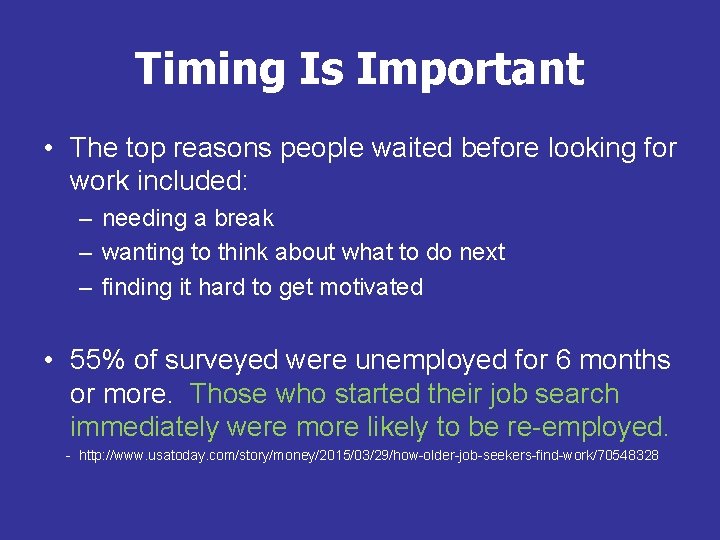 Timing Is Important • The top reasons people waited before looking for work included: