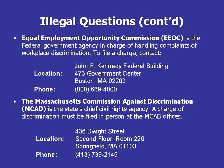 Illegal Questions (cont’d) • Equal Employment Opportunity Commission (EEOC) is the Federal government agency