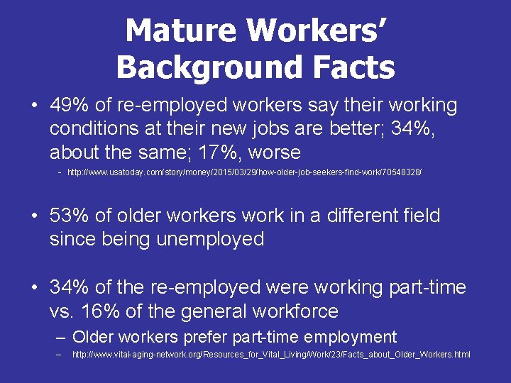 Mature Workers’ Background Facts • 49% of re-employed workers say their working conditions at