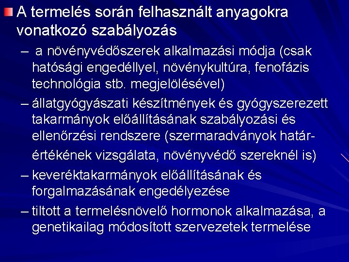 A termelés során felhasznált anyagokra vonatkozó szabályozás – a növényvédőszerek alkalmazási módja (csak hatósági