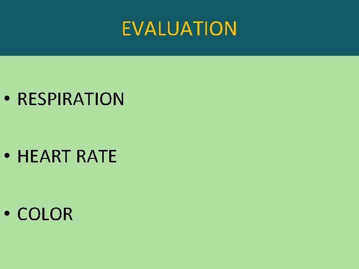 EVALUATION • RESPIRATION • HEART RATE • COLOR 