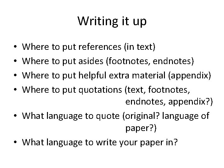 Writing it up Where to put references (in text) Where to put asides (footnotes,