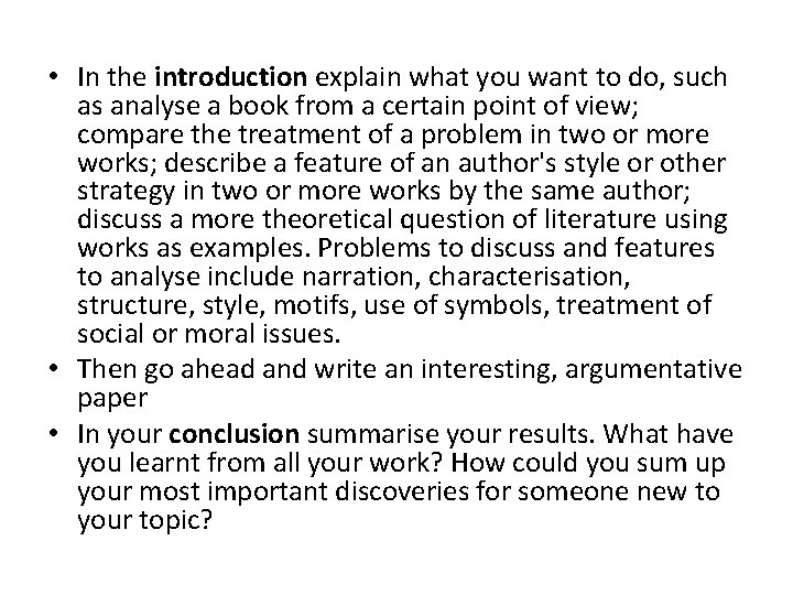  • In the introduction explain what you want to do, such as analyse