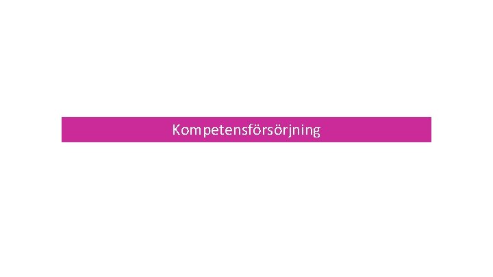 Kompetensförsörjning 