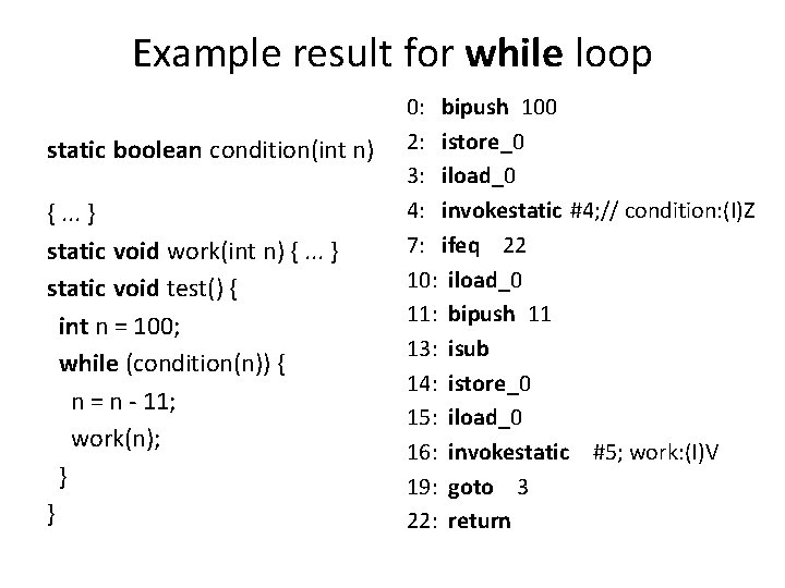 Example result for while loop static boolean condition(int n) {. . . } static