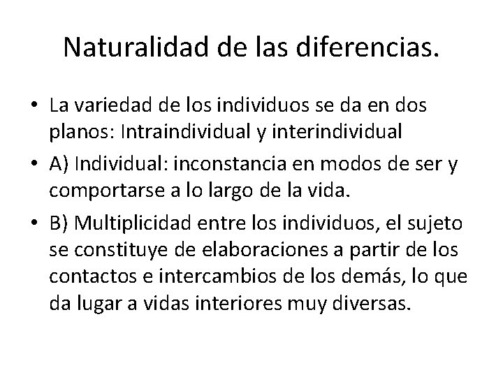 Naturalidad de las diferencias. • La variedad de los individuos se da en dos