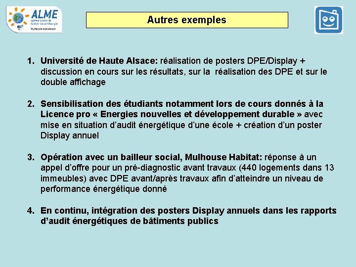 Autres exemples 1. Université de Haute Alsace: réalisation de posters DPE/Display + discussion en