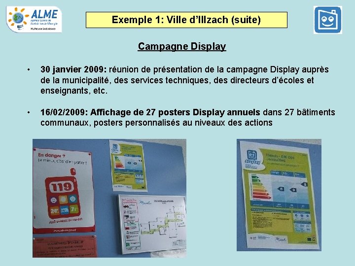 Exemple 1: Ville d’Illzach (suite) Campagne Display • 30 janvier 2009: réunion de présentation