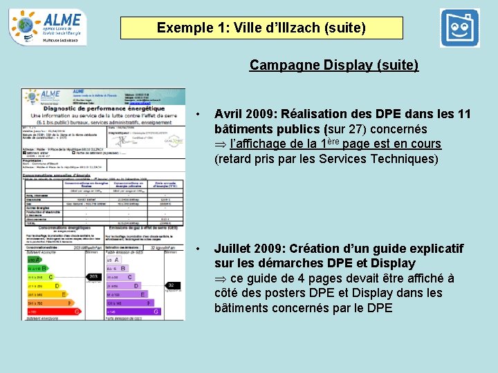 Exemple 1: Ville d’Illzach (suite) Campagne Display (suite) • Avril 2009: Réalisation des DPE