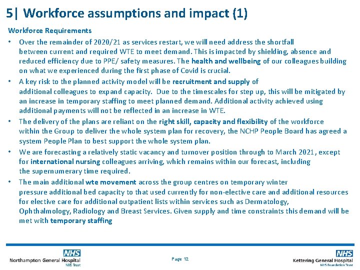 5| Workforce assumptions and impact (1) Workforce Requirements • Over the remainder of 2020/21