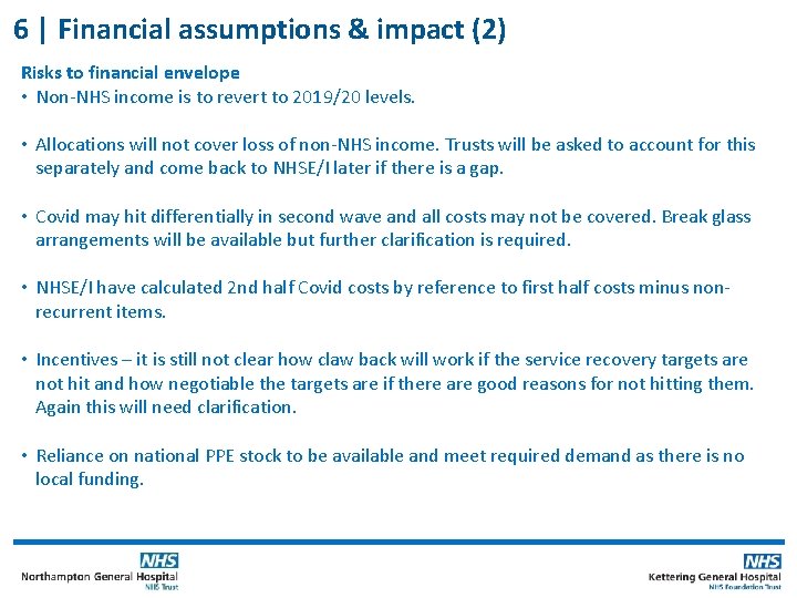 6 | Financial assumptions & impact (2) Risks to financial envelope • Non-NHS income
