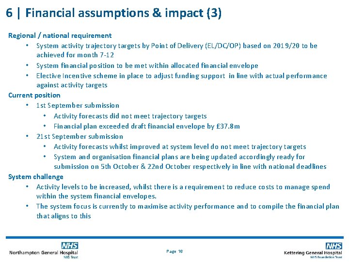 6 | Financial assumptions & impact (3) Regional / national requirement • System activity