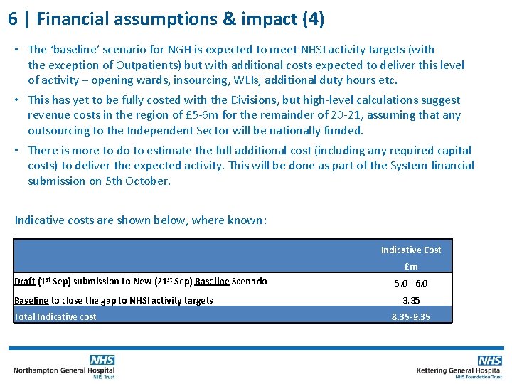 6 | Financial assumptions & impact (4) • The ‘baseline’ scenario for NGH is
