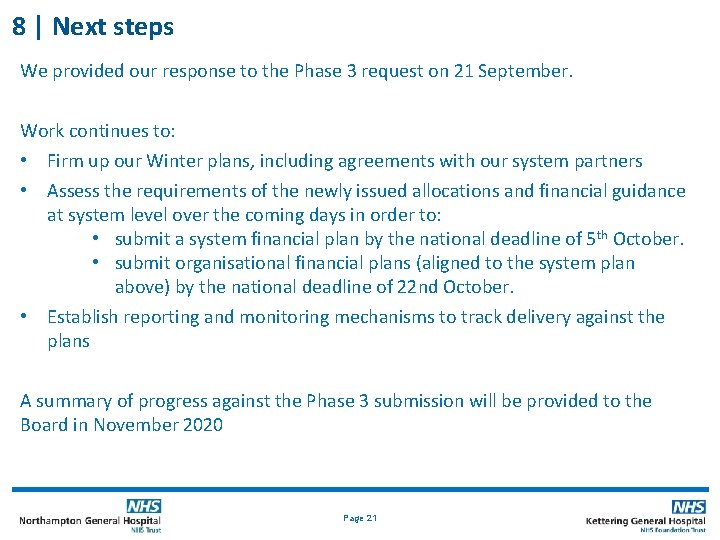 8 | Next steps We provided our response to the Phase 3 request on