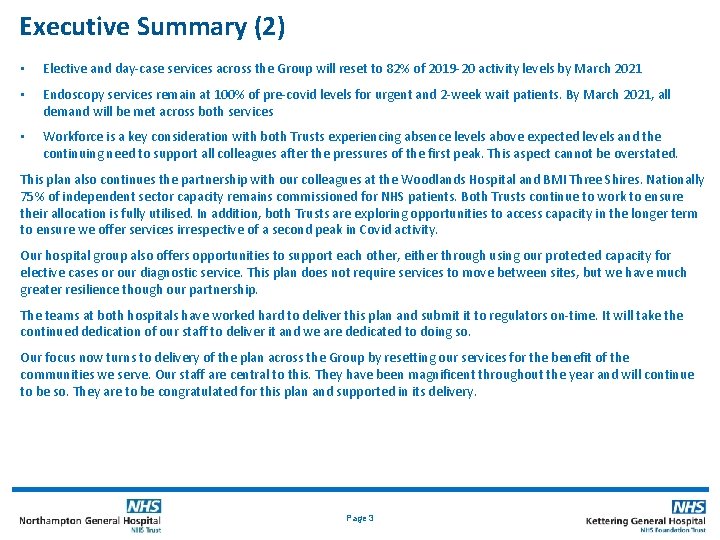 Executive Summary (2) • Elective and day-case services across the Group will reset to