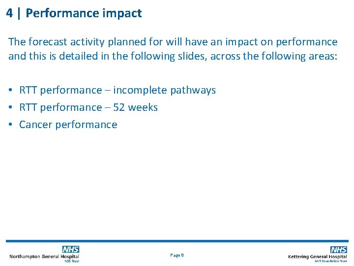 4 | Performance impact The forecast activity planned for will have an impact on