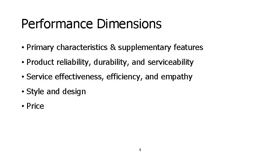 Performance Dimensions • Primary characteristics & supplementary features • Product reliability, durability, and serviceability Performance Dimensions • Primary characteristics & supplementary features • Product reliability, durability, and serviceability