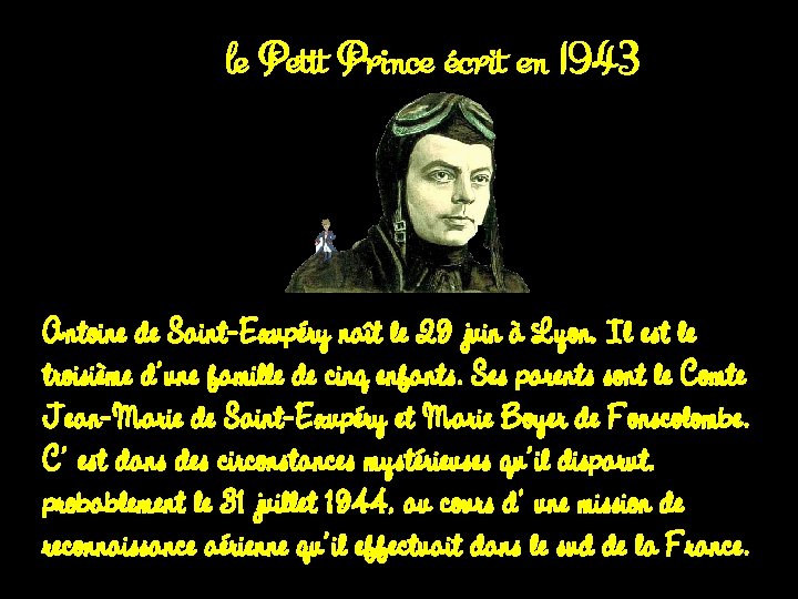 le Petit Prince écrit en 1943 Antoine de Saint-Exupéry naît le 29 juin à