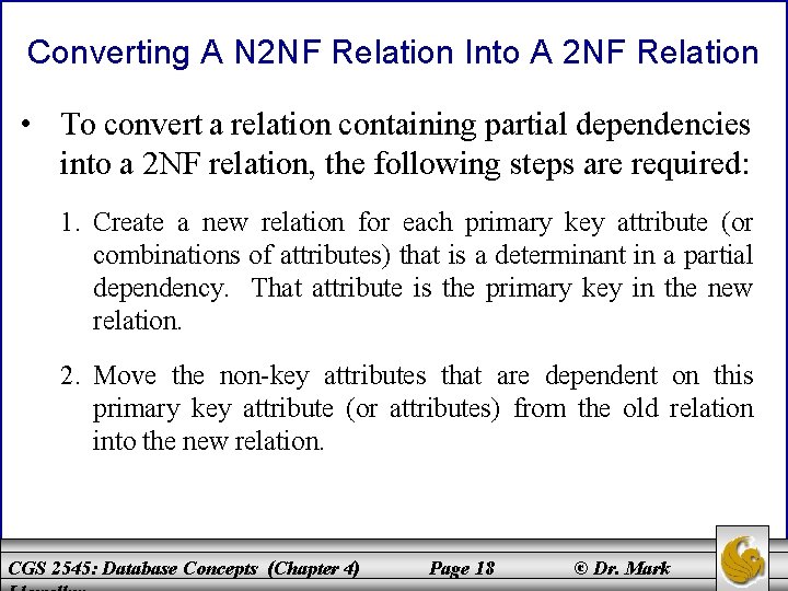 Converting A N 2 NF Relation Into A 2 NF Relation • To convert