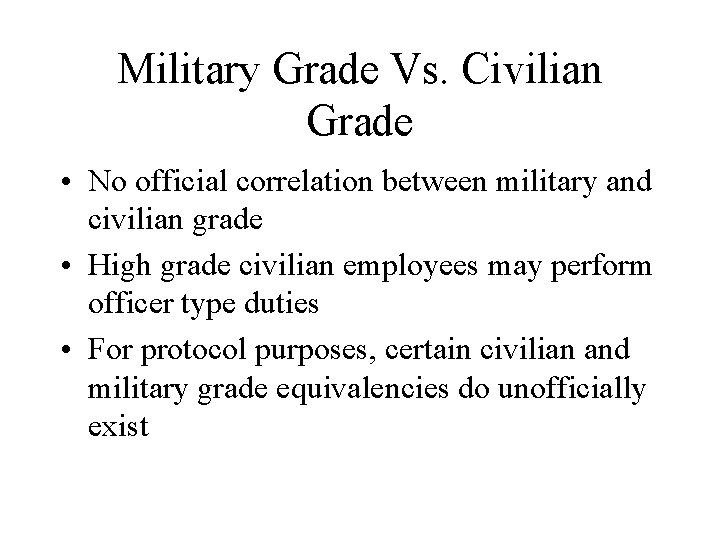 Military Grade Vs. Civilian Grade • No official correlation between military and civilian grade
