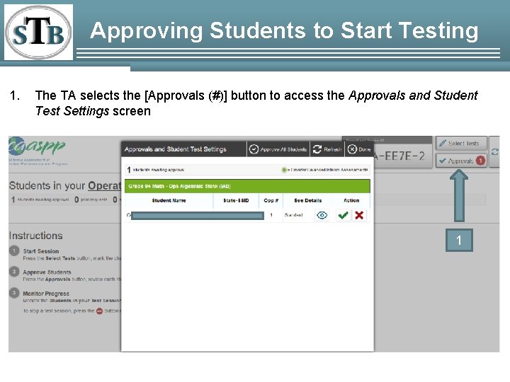 Approving Students to Start Testing 1. The TA selects the [Approvals (#)] button to