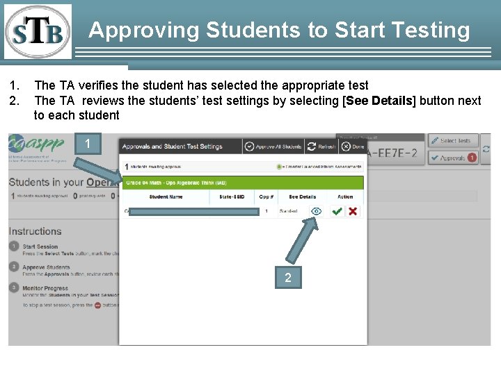 Approving Students to Start Testing 1. 2. The TA verifies the student has selected