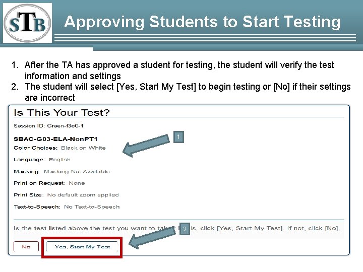 Approving Students to Start Testing 1. After the TA has approved a student for