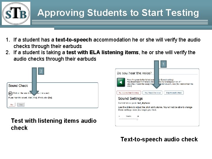 Approving Students to Start Testing 1. If a student has a text-to-speech accommodation he