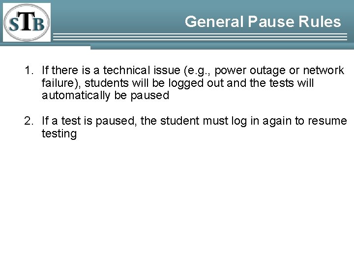 General Pause Rules 1. If there is a technical issue (e. g. , power