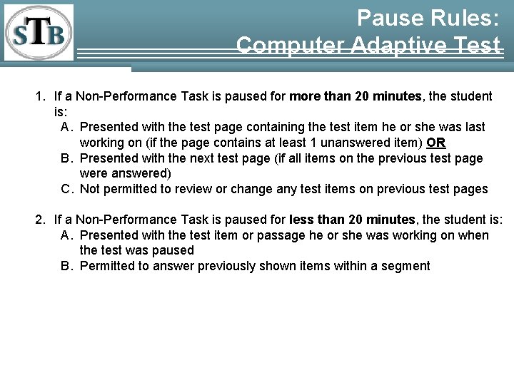 Pause Rules: Computer Adaptive Test 1. If a Non-Performance Task is paused for more