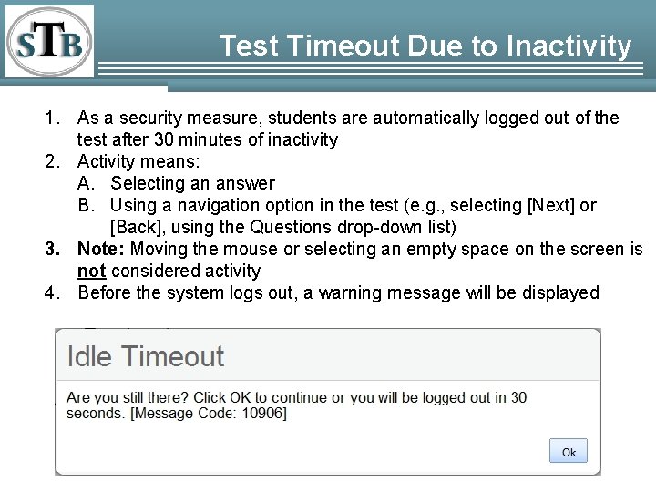 Test Timeout Due to Inactivity 1. As a security measure, students are automatically logged