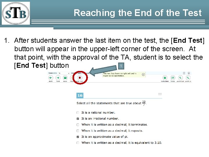 Reaching the End of the Test 1. After students answer the last item on