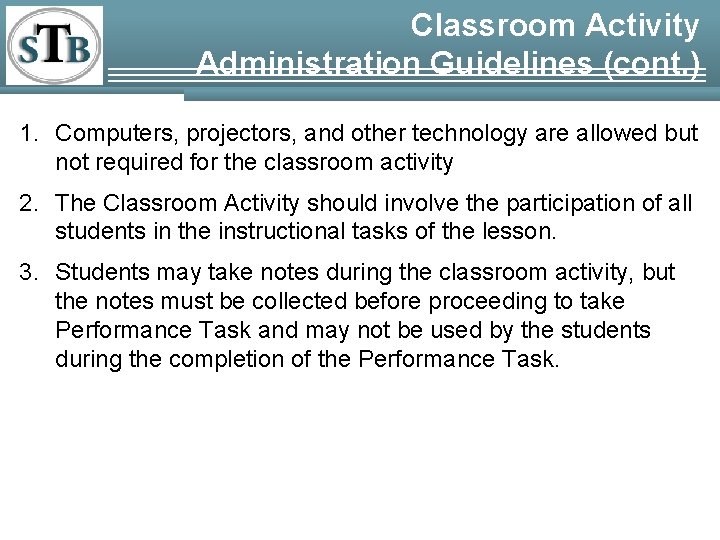 Classroom Activity Administration Guidelines (cont. ) 1. Computers, projectors, and other technology are allowed