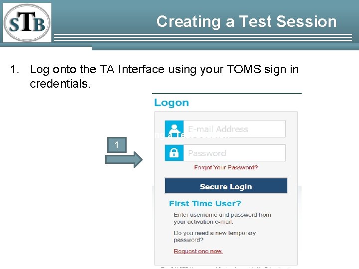 Creating a Test Session 1. Log onto the TA Interface using your TOMS sign