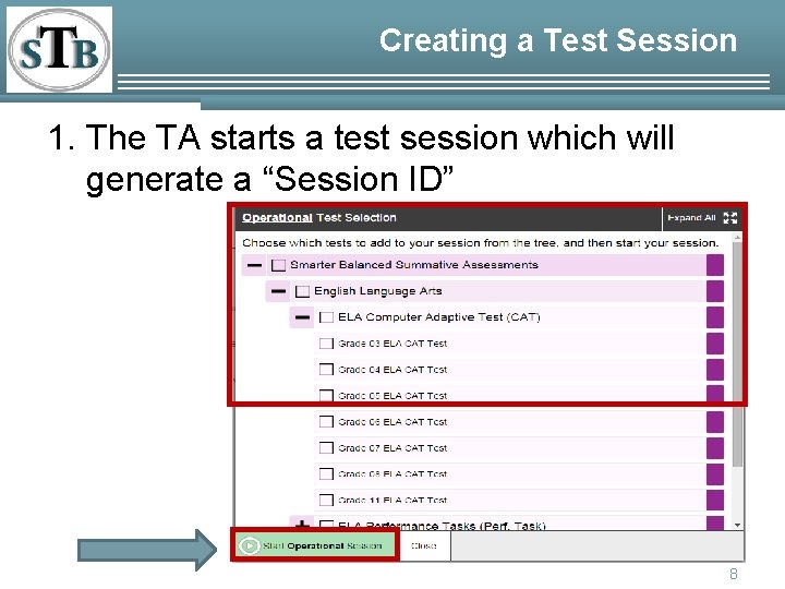 Creating a Test Session 1. The TA starts a test session which will generate