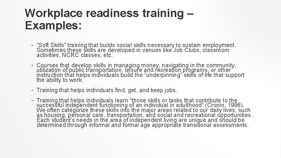Workplace readiness training – Examples: • “Soft Skills” training that builds social skills necessary