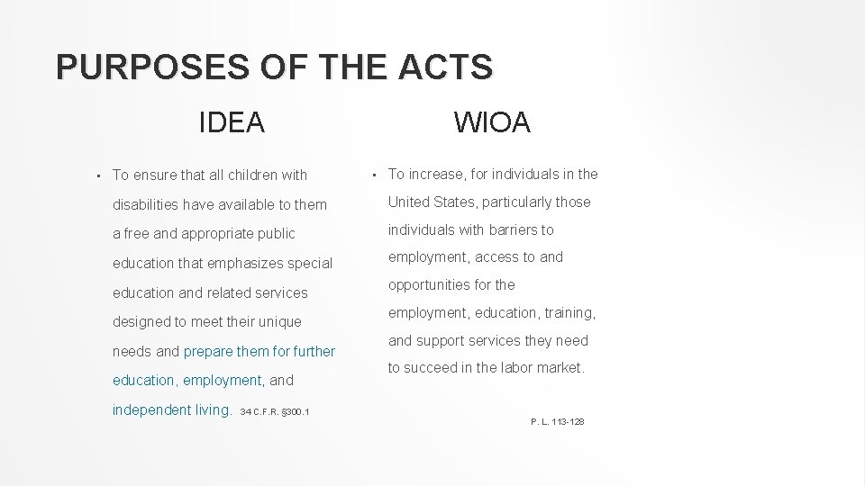 PURPOSES OF THE ACTS IDEA • To ensure that all children with WIOA •