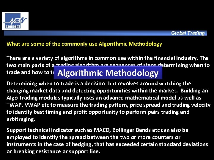 Global Trading What are some of the commonly use Algorithmic Methodology There a variety
