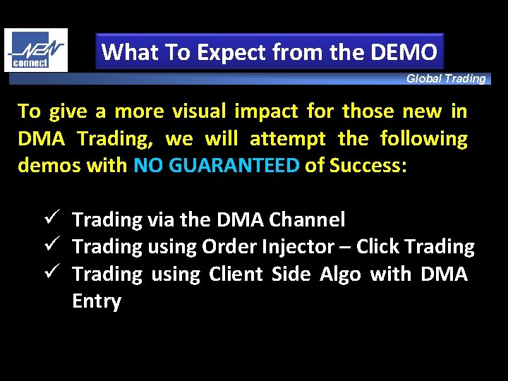 What To Expect from the DEMO Global Trading To give a more visual impact