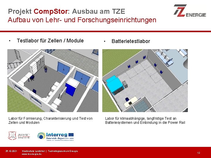 Projekt Comp. Stor: Ausbau am TZE Aufbau von Lehr- und Forschungseinrichtungen • Testlabor für