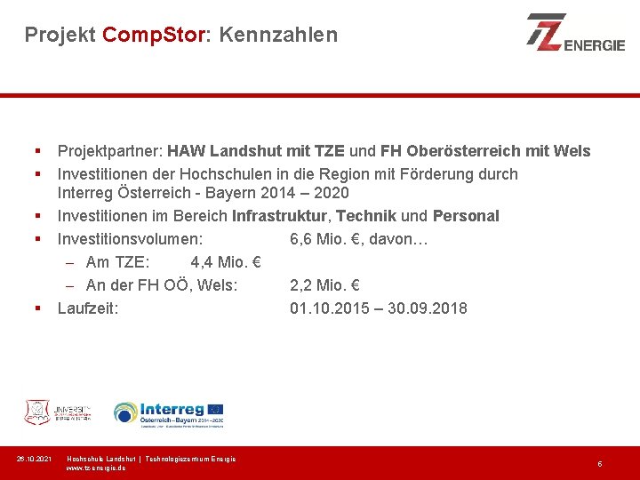 Projekt Comp. Stor: Kennzahlen § § § Projektpartner: HAW Landshut mit TZE und FH