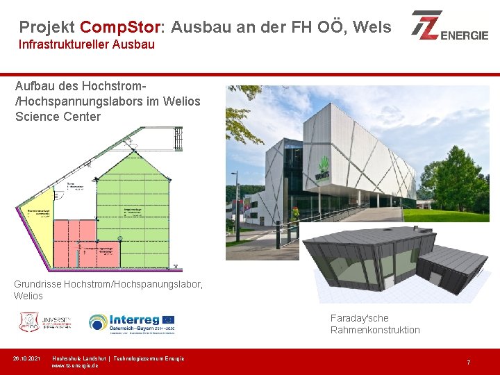 Projekt Comp. Stor: Ausbau an der FH OÖ, Wels Infrastruktureller Ausbau Aufbau des Hochstrom/Hochspannungslabors