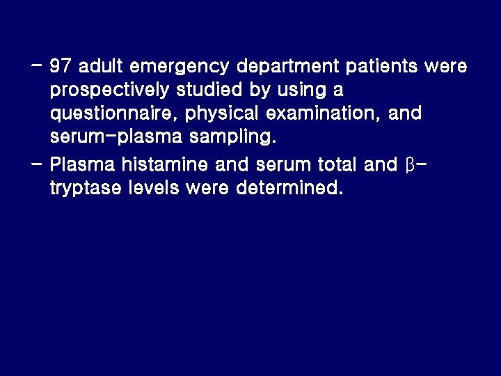 - 97 adult emergency department patients were prospectively studied by using a questionnaire, physical