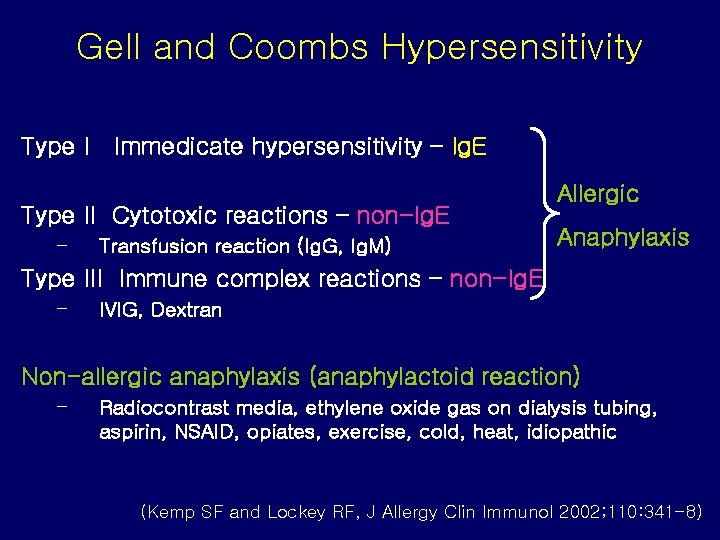 Gell and Coombs Hypersensitivity Type I Immedicate hypersensitivity – Ig. E Type II Cytotoxic
