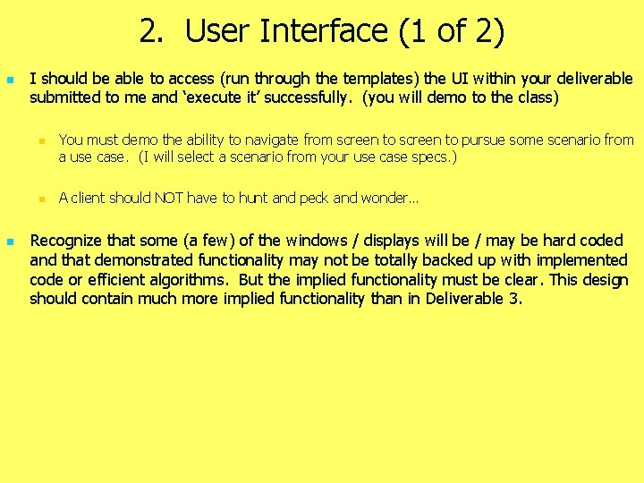 2. User Interface (1 of 2) n I should be able to access (run