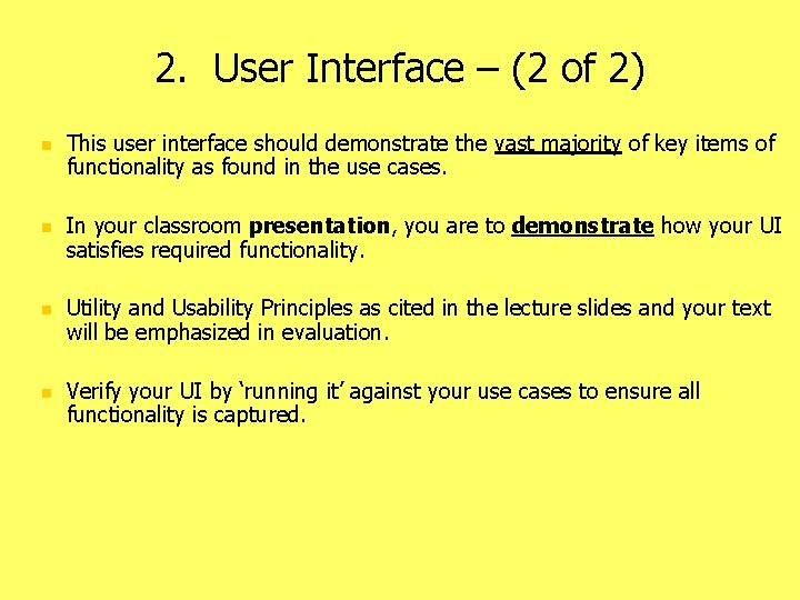 2. User Interface – (2 of 2) n n This user interface should demonstrate