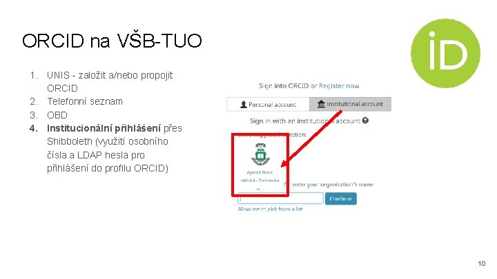 ORCID na VŠB-TUO 1. UNIS - založit a/nebo propojit ORCID 2. Telefonní seznam 3.